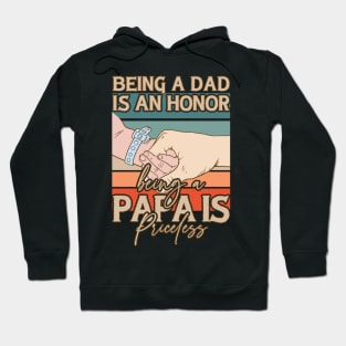 Father's Day Being a Dad is an Honor Papa is Priceless Daddy Hoodie